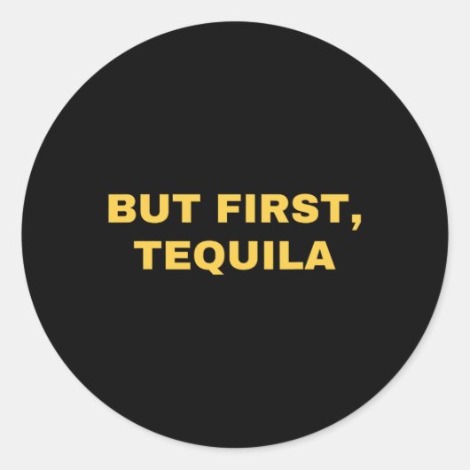 Sticker Rond Mais Premier Tequila Drôle Cinco De Mayo (Devant)