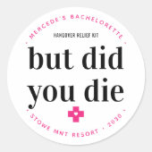 Sticker Rond Mais T'es Mort Gueule de Bois Enterrement de Vie d (Devant)