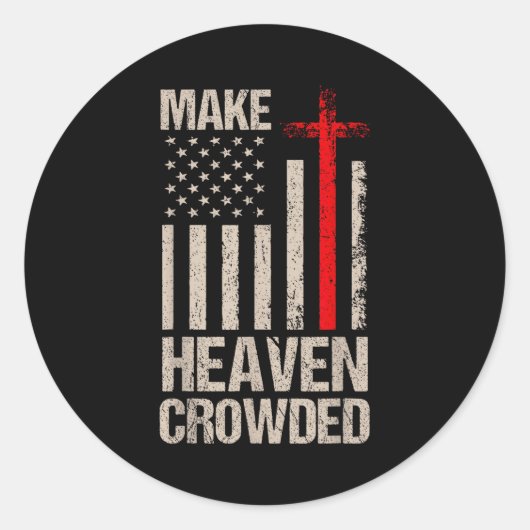 Sticker Rond Make Heaven Crowded American Flag Patriotic (Devant)