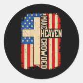 Sticker Rond Make Heaven Crowded On-back Patriotic Christian Cr (Devant)