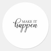 Sticker Rond Make It Happen Motivational  (Devant)