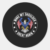 Sticker Rond Make My Shoulder Great Again Funny Shoulder Surger (Devant)