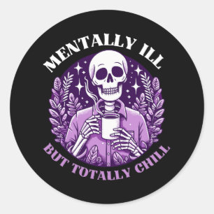 Sticker Rond Malade Mental Mais Totalement Cool