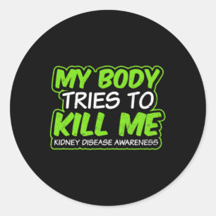 Sticker Rond Maladie Du Rein Conception Mon Corps Essaie De Me