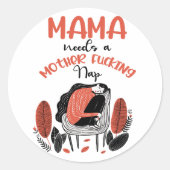 Sticker Rond Mama A Besoin D'Une Mère Fantaisie. (Devant)