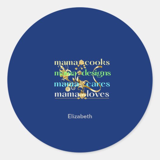 Sticker Rond Mama Cooks Mama Designs Mama Cares Mama Loves (Devant)