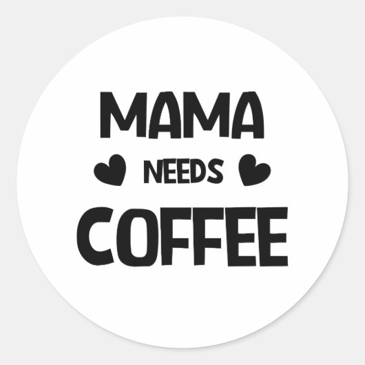 Sticker Rond Maman a besoin de café (Devant)