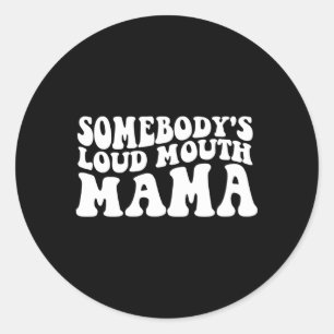 Sticker Rond Maman À La Bouche De Quelqu'Un