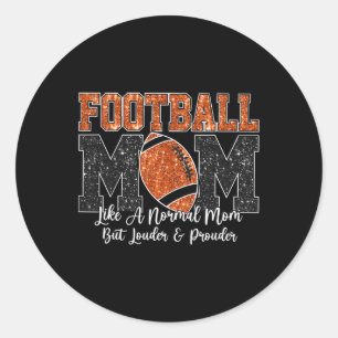 Sticker Rond Maman De Football Comme Une Maman Normale Mais Plu