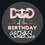 Sticker Rond Maman de l'anniversaire fille ferme vache<br><div class="desc">Papa of The Birthday Girl Farm Cow Daddy Papa 1st Funny Gift Classic Round Sticker Classic Collection.</div>