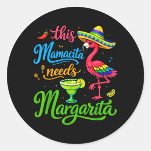 Sticker Rond Maman Drôle a Besoin d'un Margarita pour les Femme