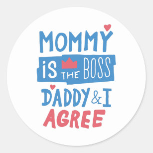 Sticker Rond Maman est le boss Daddy and I agree
