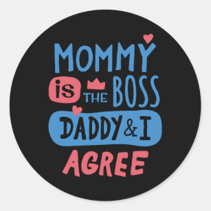Sticker Rond Maman est le boss Daddy and I agree