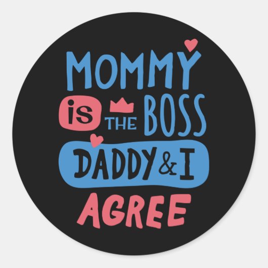 Sticker Rond Maman est le boss Daddy and I agree (Devant)