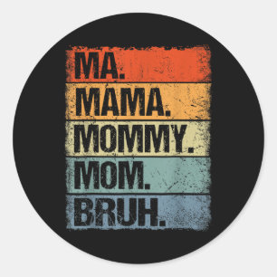 Sticker Rond Maman Maman Maman Maman Maman Bruh Funny Fête des