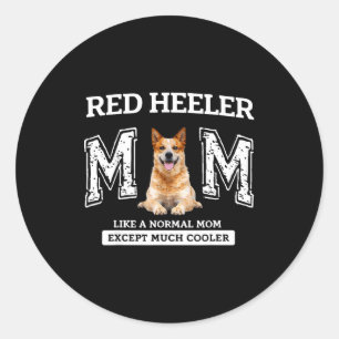 Sticker Rond Maman red heeler comme une maman normale sauf beau