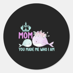 Sticker Rond Maman, Tu M'As Fait Qui Je Suis