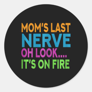 Sticker Rond Maman's Dernier Nerve Oh Look Maman Maman Maman Ma