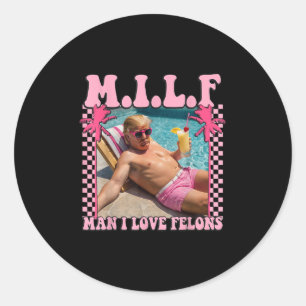 Sticker Rond Man I Love Felons Trump Shirt Funny Trump 2024