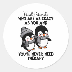 Sticker Rond Manchot trouve des amis aussi fous que toi &