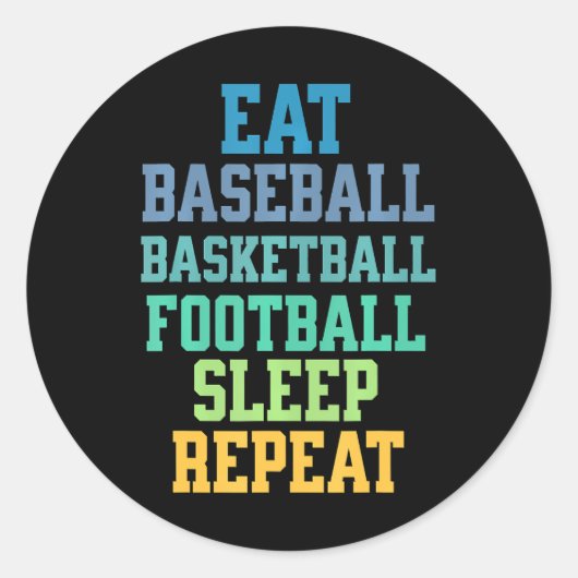 Sticker Rond Manger Baseball Basketball Football Sleep Répéter (Devant)