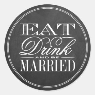 Sticker Rond Manger, boire et être marié Chalkboard Mariage