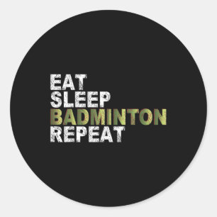 Sticker Rond Manger Dormir Badminton Répéter