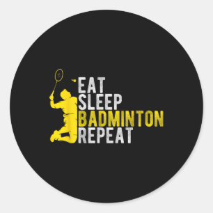 Sticker Rond Manger Dormir Badminton Répéter Enthousiaste de Ba