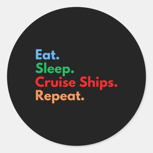 Sticker Rond Manger Dormir Bateaux de Croisière Répéter (Devant)