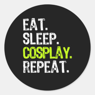 Sticker Rond manger dormir cosplay répéter cosplayer cadeau cos