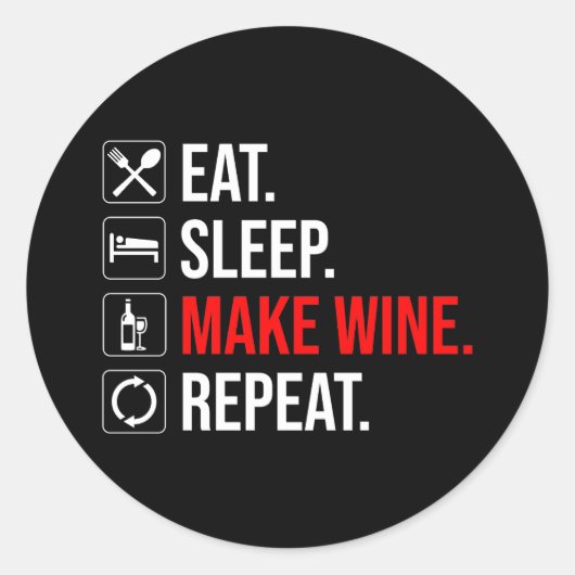 Sticker Rond Manger. Dormir. Fais Du Vin. Recommencer (Devant)