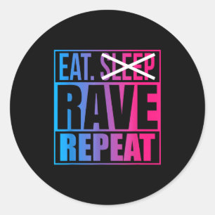 Sticker Rond Manger Ne Pas Dormir Raver Répéter Citation Musiqu
