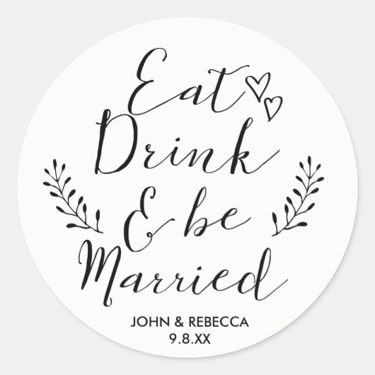 Sticker Rond Mangez Boire et être marié mariage faveurs autocol (Devant)