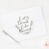 Sticker Rond Mangez Boire et être marié mariage faveurs autocol (Enveloppe)