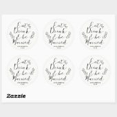 Sticker Rond Mangez Boire et être marié mariage faveurs autocol (Feuille)