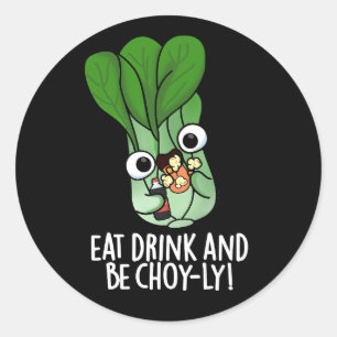 Sticker Rond Mangez Boire Et Soyez Choyeux Veggie Pun Dark BG