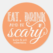 Sticker Rond Mangez, buvez et soyez effrayant Orange Halloween (Devant)