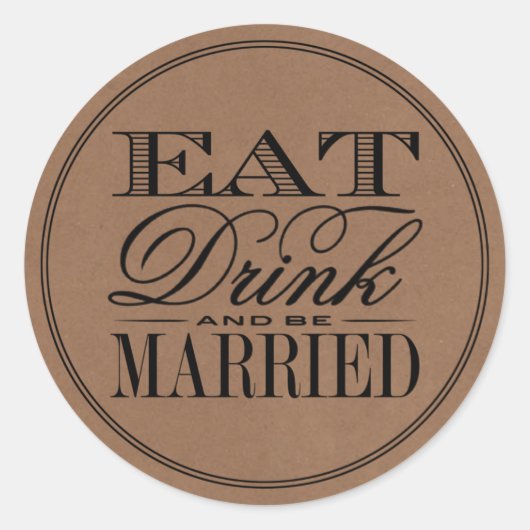 Sticker Rond Mangez, buvez et soyez marié Rustique Mariage Kraf (Devant)