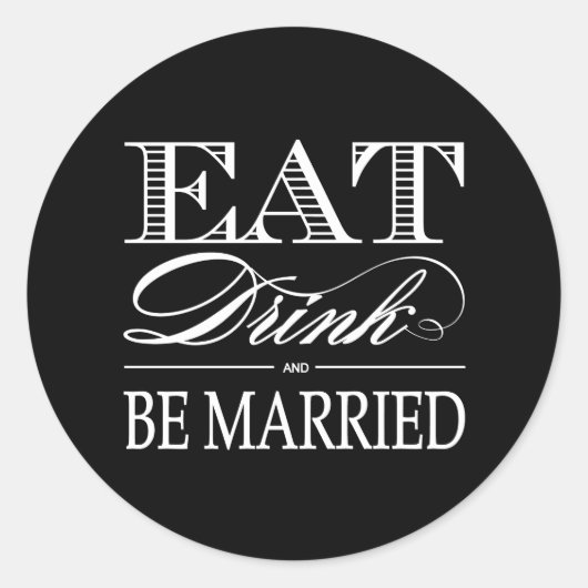 Sticker Rond Mangez, buvez et soyez mariés Favoriser les autoco (Devant)