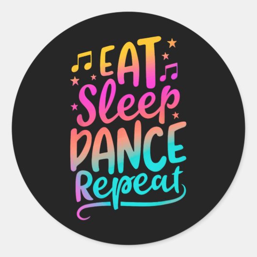 Sticker Rond Mangez Danser Dormir Répéter Danser Garçons Filles (Devant)