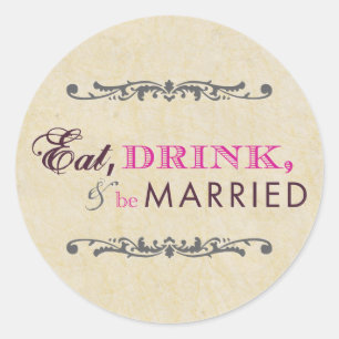 Sticker Rond Mangez la boisson et soyez marié en épousant