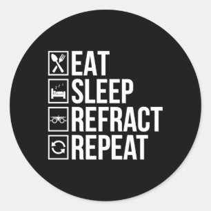 Sticker Rond Mangez le sommeil de réfraction Opticiens Opticien