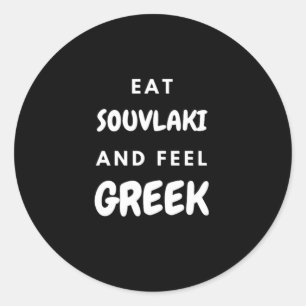 Sticker Rond Mangez Souvlaki et ressentez des cadeaux grecs Cla