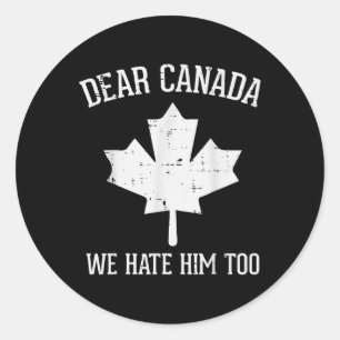 Sticker Rond Manifestation Cher Canada Nous Le Détestons Aussi