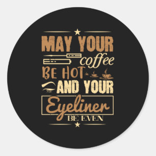 Sticker Rond Maquillage - Café Chaud Et Même Eyeliner