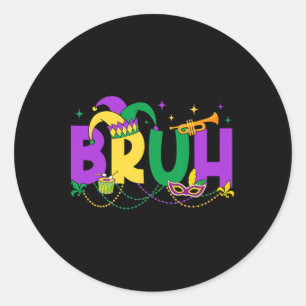 Sticker Rond Mardi Gras Bruh Mème Mardi Gras Enfants Ados Homme