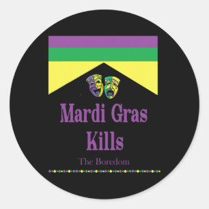 Sticker Rond Mardi Gras Tue L'Ennui Drôle
