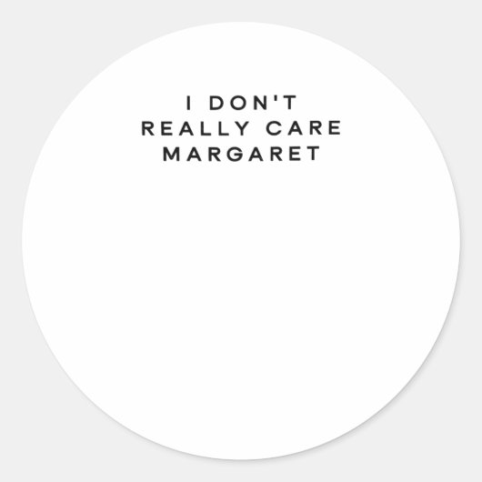 Sticker Rond Margaret 2 ne m'intéresse pas vraiment (Devant)