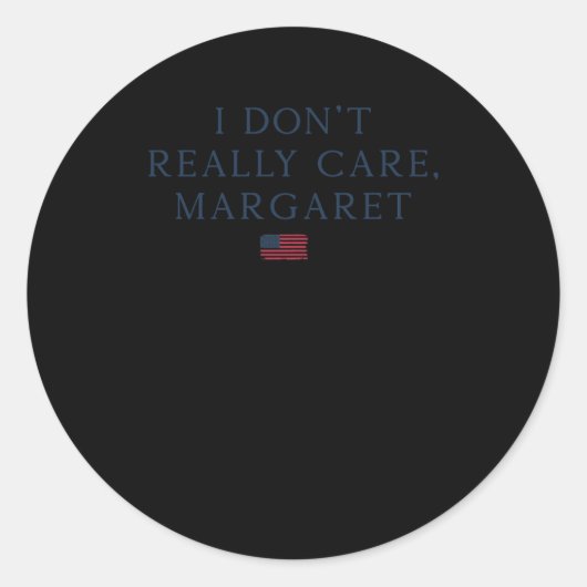 Sticker Rond Margaret ne m'intéresse pas vraiment (Devant)