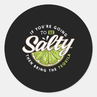 Sticker Rond Margarita Si Vous Allez À Salé Apporter Tequila